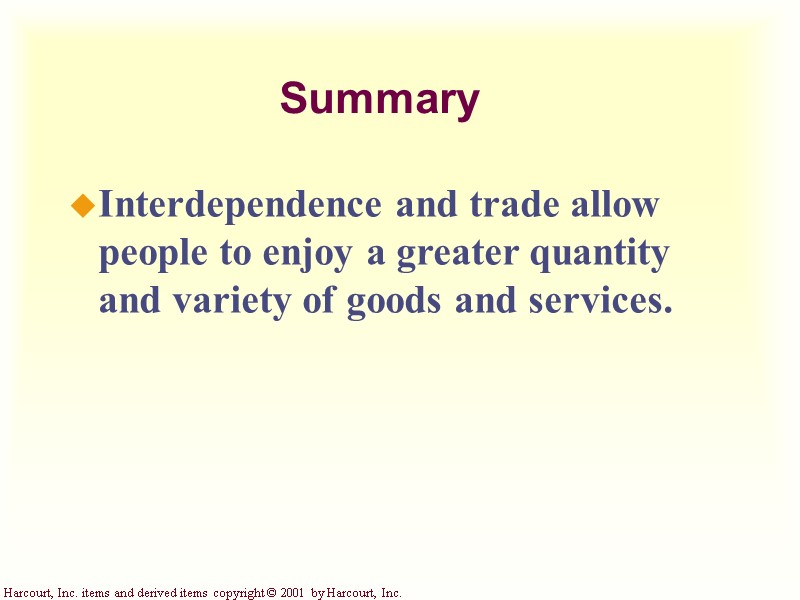 Harcourt, Inc. items and derived items copyright © 2001 by Harcourt, Inc. Summary Interdependence